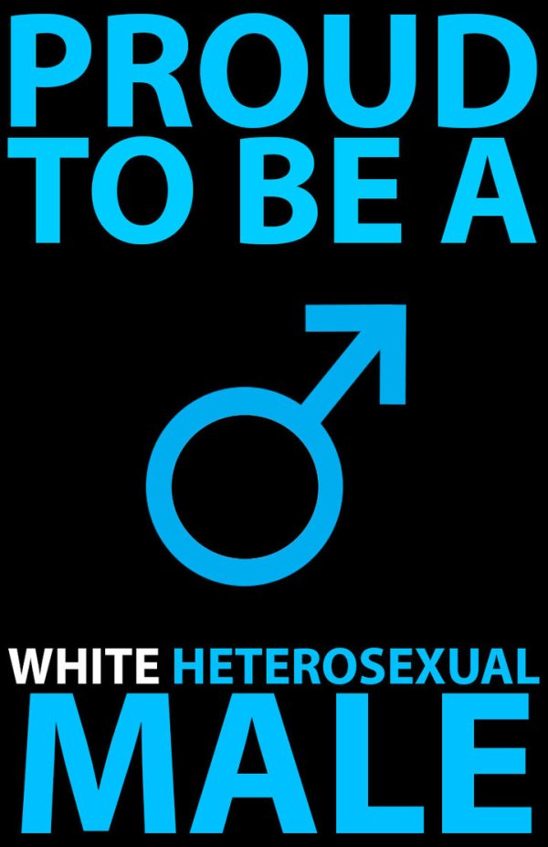proud to be a white heterosexual male